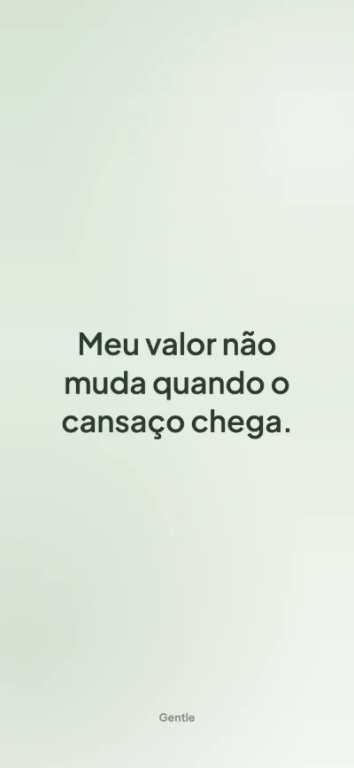 Papel de parede com afirmação para iPhone: Meu valor não muda quando o cansaço chega.